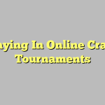 Playing In Online Craps Tournaments