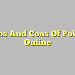 Pros And Cons Of Poker Online